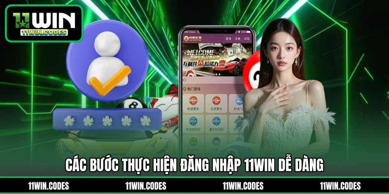 Các bước thực hiện đăng nhập 11WIN dễ dàng