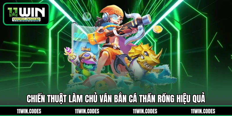 Chiến thuật làm chủ ván bắn cá thần Rồng hiệu quả