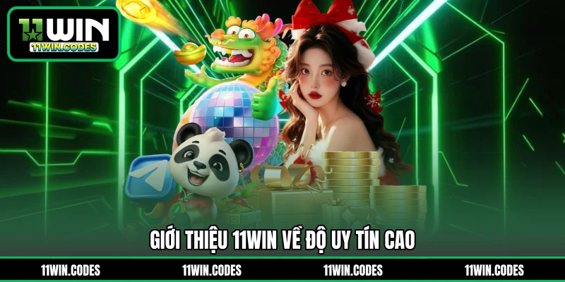 Giới thiệu 11WIN về độ uy tín cao