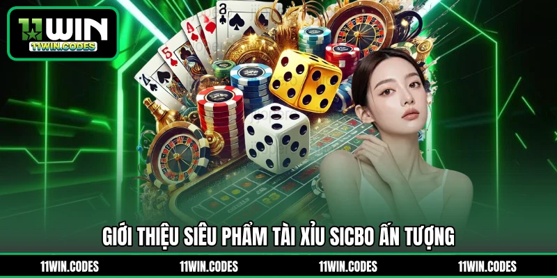 Giới thiệu siêu phẩm tài xỉu Sicbo ấn tượng