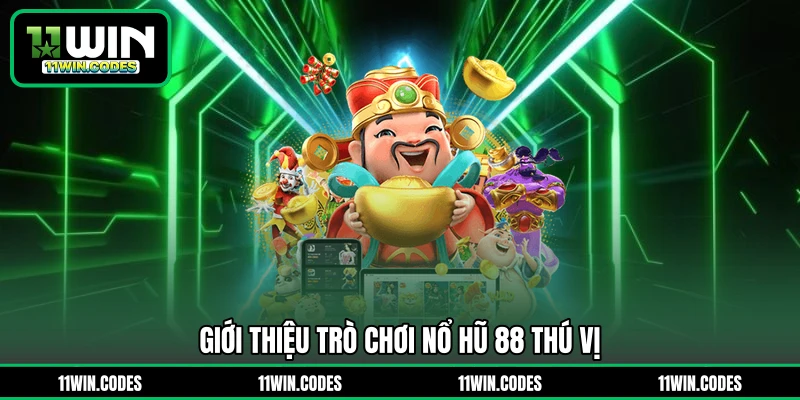 Giới thiệu trò chơi nổ hũ 88 thú vị