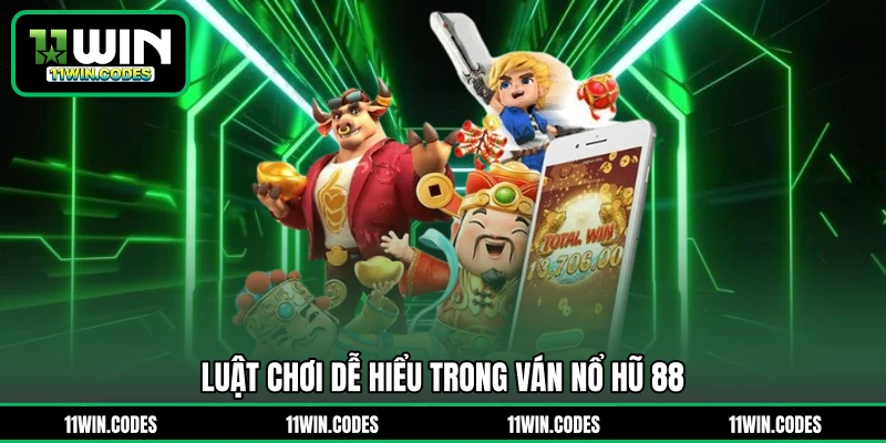 Luật chơi dễ hiểu trong ván nổ hũ 88