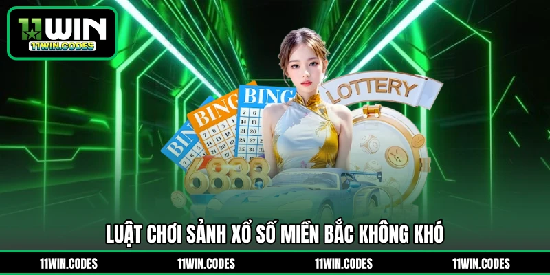 Luật chơi sảnh xổ số miền Bắc không khó