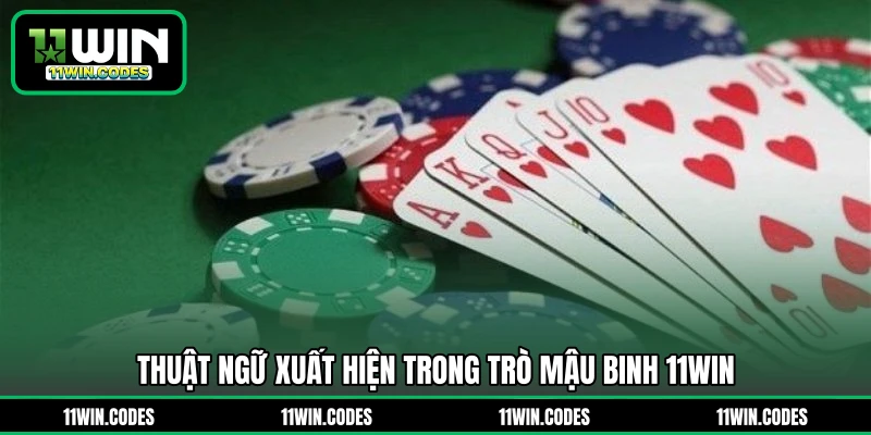Thuật ngữ xuất hiện trong trò mậu binh 11WIN
