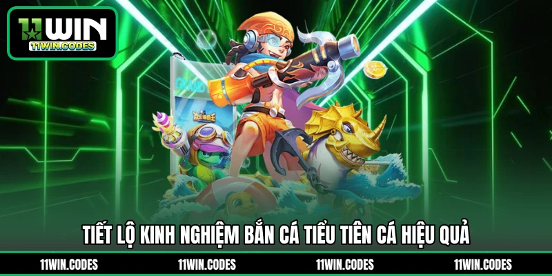 Tiết lộ kinh nghiệm bắn cá tiểu tiên cá hiệu quả