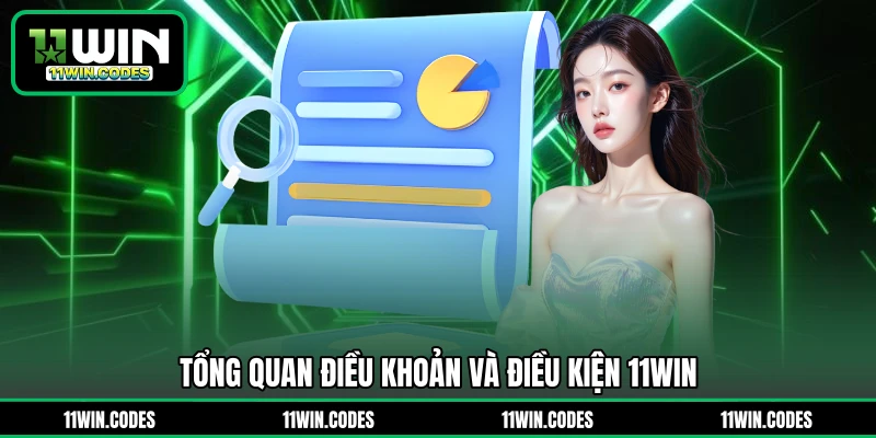 Tổng quan điều khoản và điều kiện 11WIN