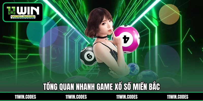 Tổng quan nhanh game xổ số miền Bắc 