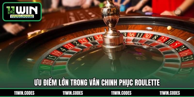 Ưu điểm lớn trong ván chinh phục Roulette 