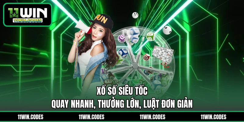 Xổ Số Siêu Tốc - Quay Nhanh, Thưởng Lớn, Luật Đơn Giản 